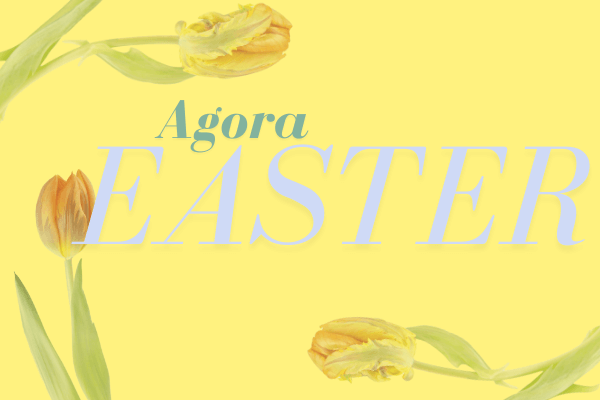 EASTER AGORA